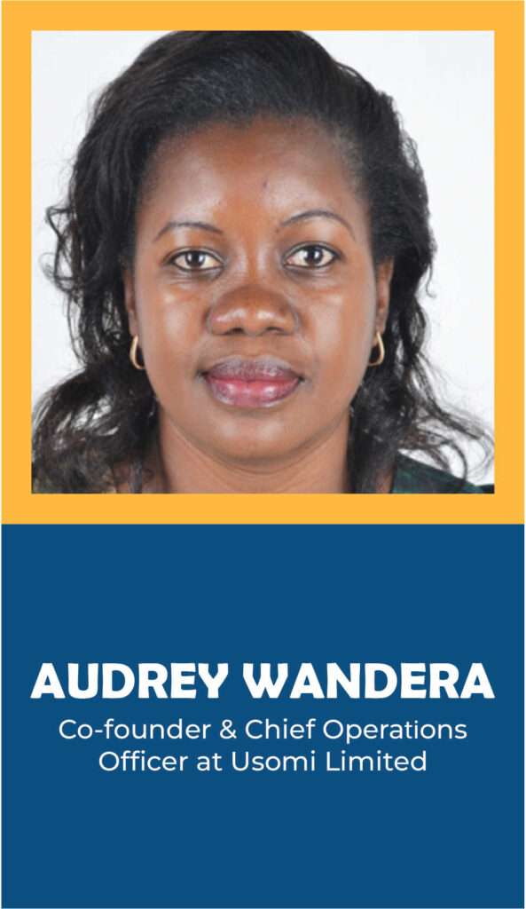 AUDREY WANDERA: Co-founder & Chief Operations Ofﬁcer at Usomi Limited
