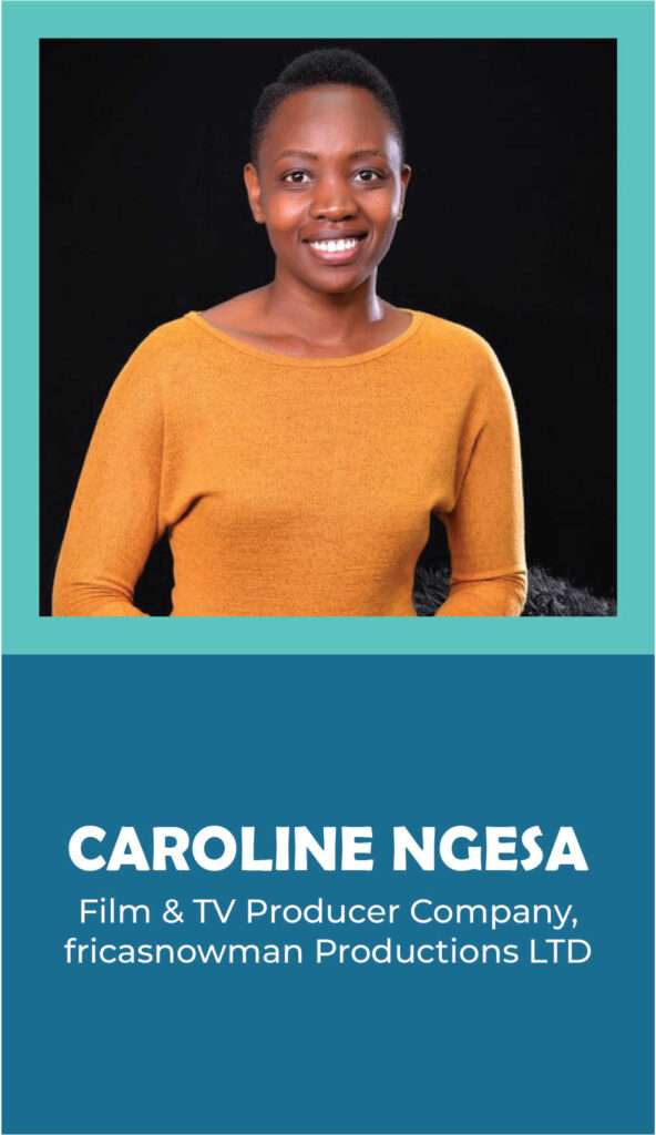 CAROLINE NGESA: Film & TV Producer Company,fricasnowman Productions LTD
