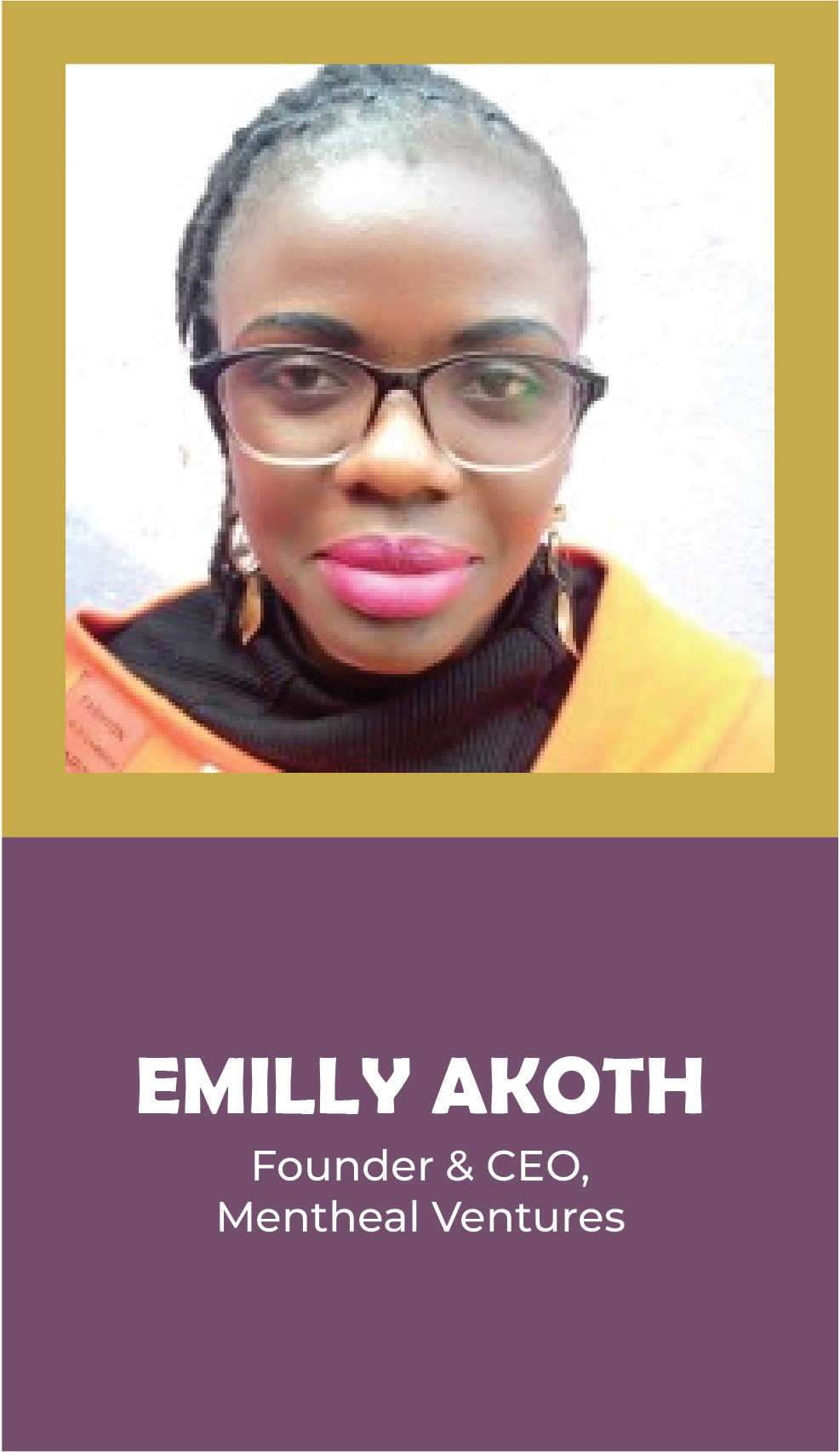 EMILLY AKOTH: Founder & CEO,Mentheal Ventures