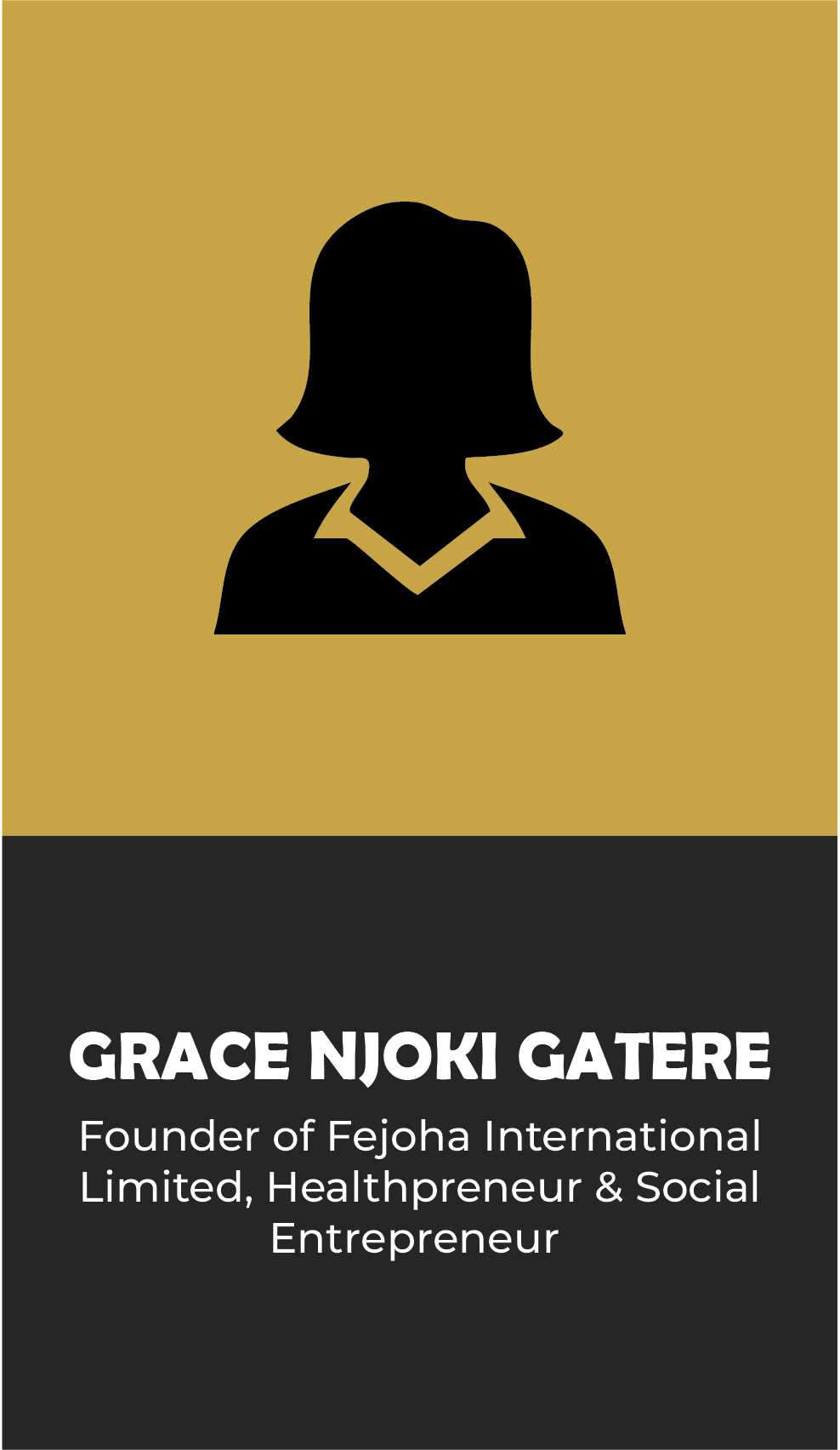 GRACE NJOKI GATERE: Founder of Fejoha International Limited,Healthpreneur & Social Entrepreneur