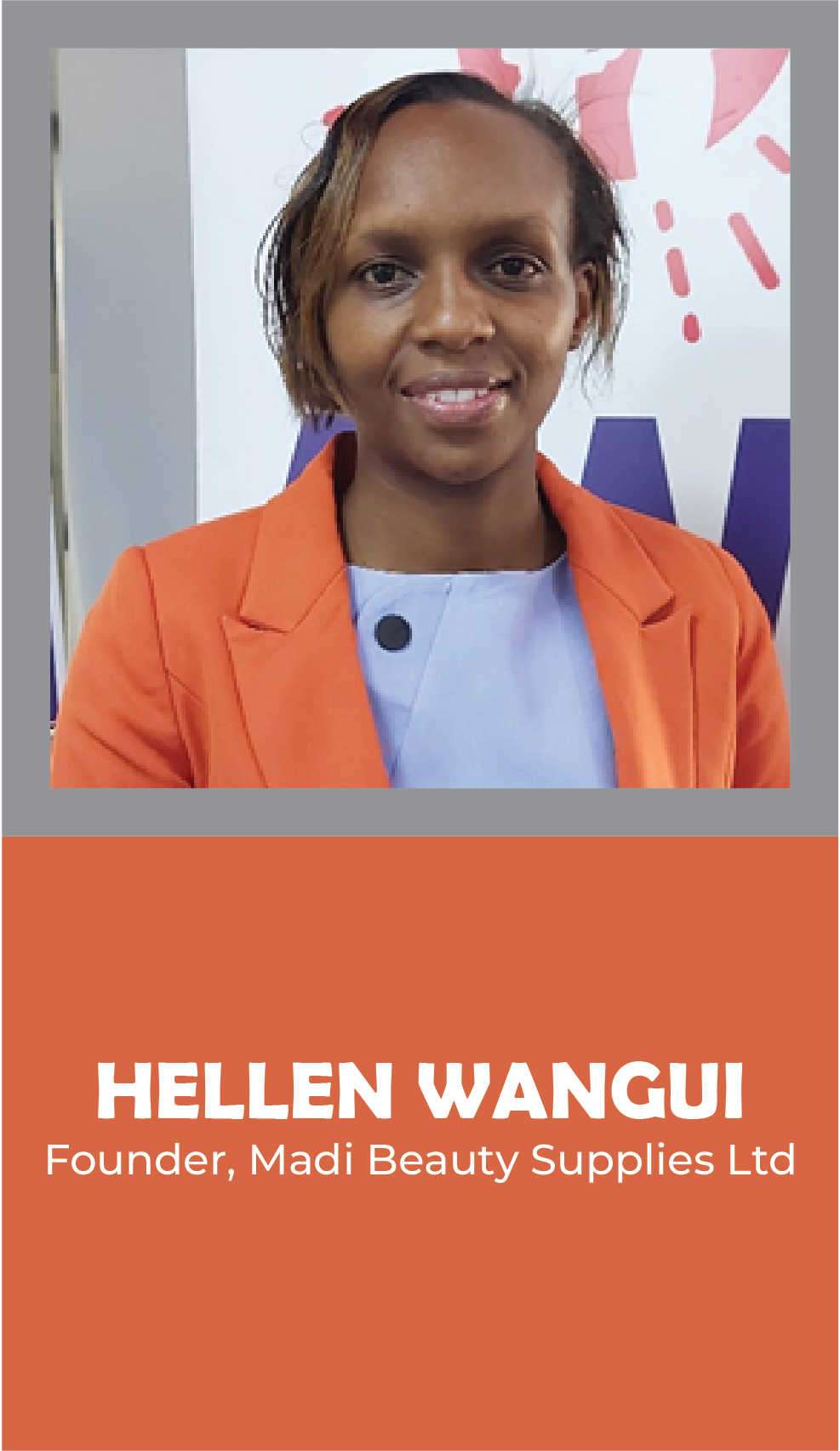 HELLEN WANGUI: Founder, Madi Beauty Supplies Ltd