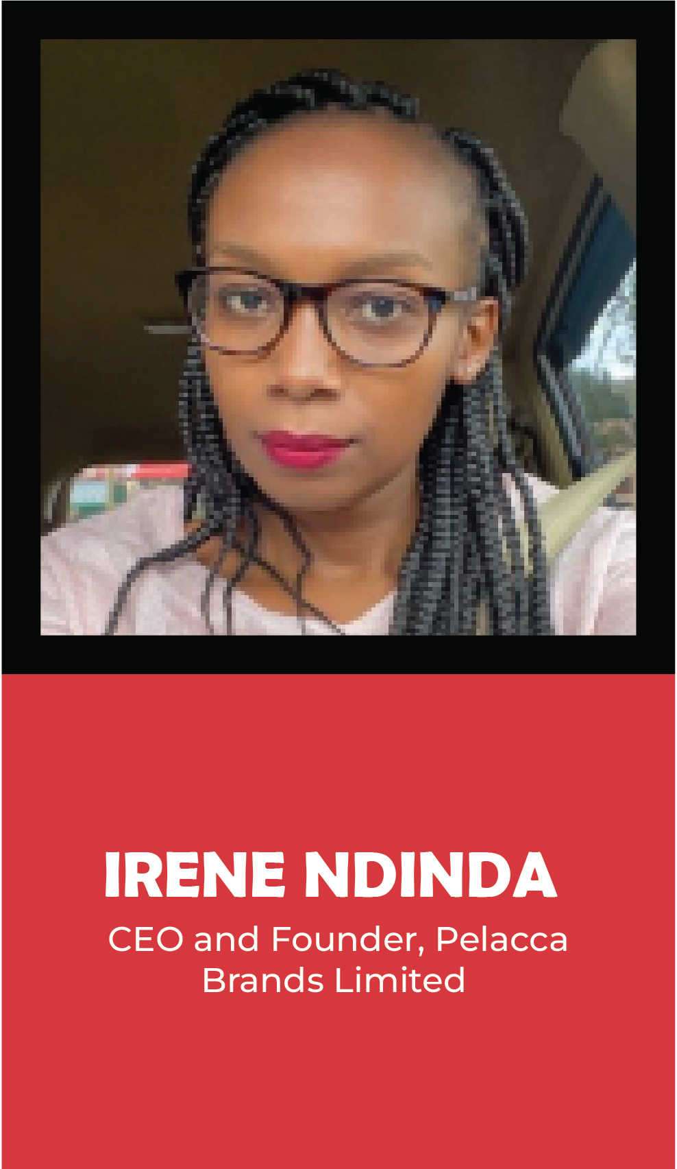 IRENE NDINDA: CEO and Founder, Pelacca Brands Limited