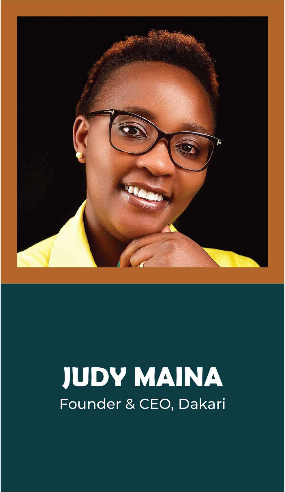 JUDY MAINA: Founder & CEO, Dakari