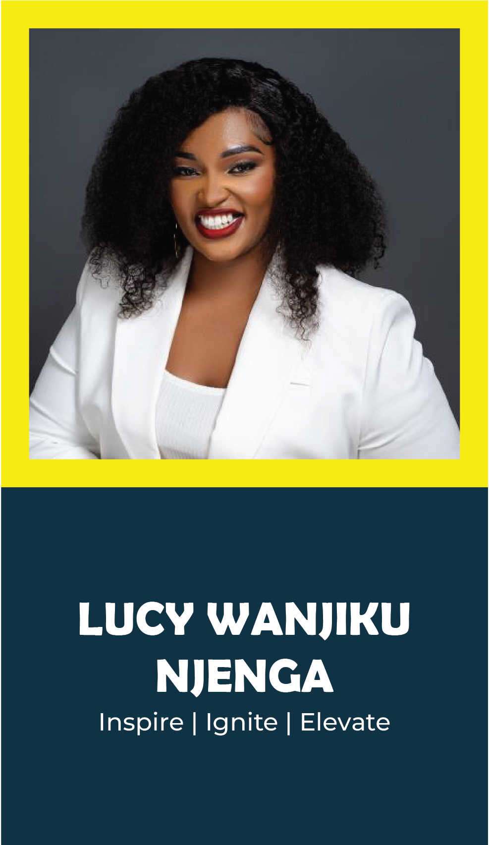 LUCY WANJIKU NJENG: AInspire | Ignite | Elevate