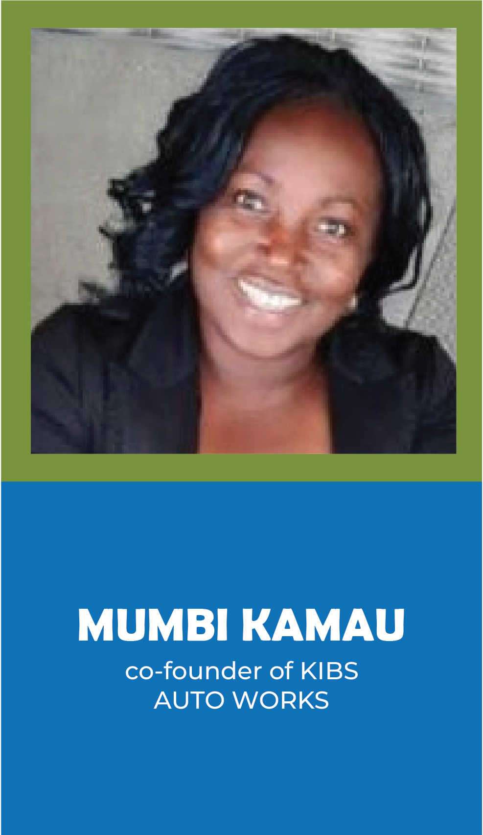 MUMBI KAMAU: co-founder of KIBSAUTO WORKS