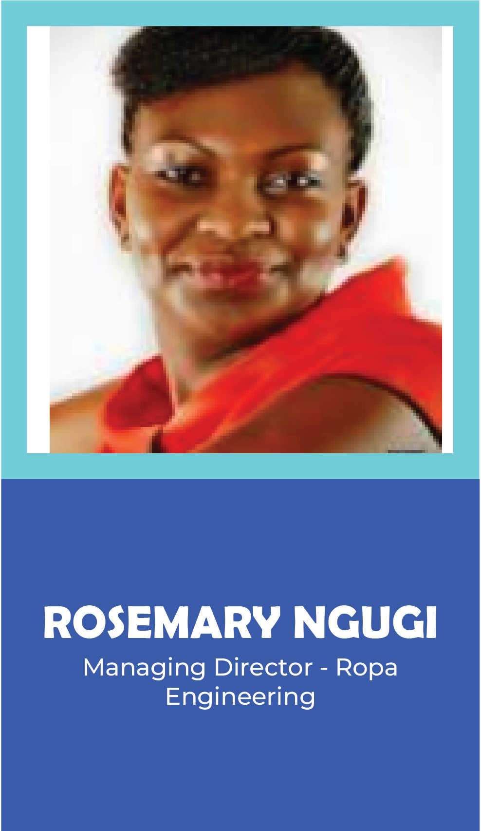 ROSEMARY NGUGI: Managing Director – Ropa Engineering