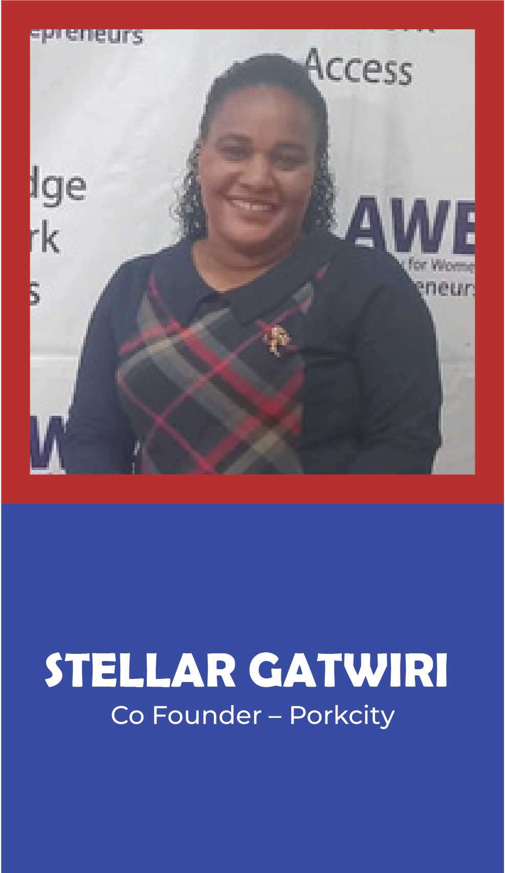 STELLAR GATWIRI: Co Founder – Porkcity