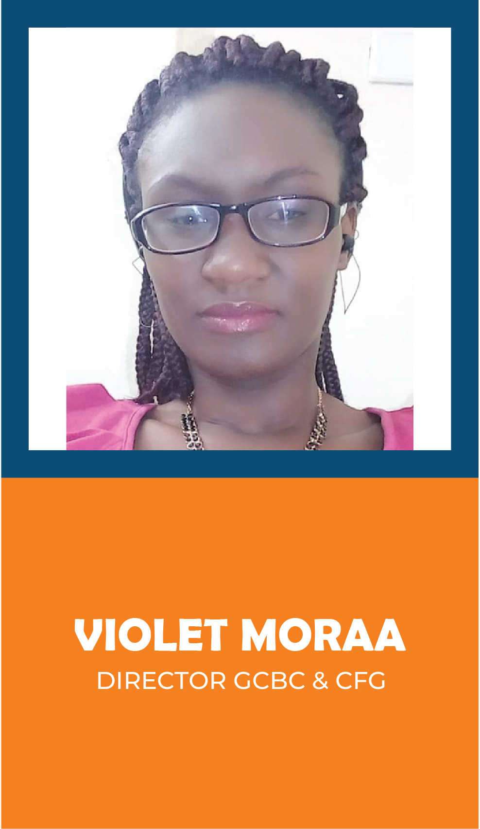 VIOLET MORAA: DIRECTOR GCBC & CFG