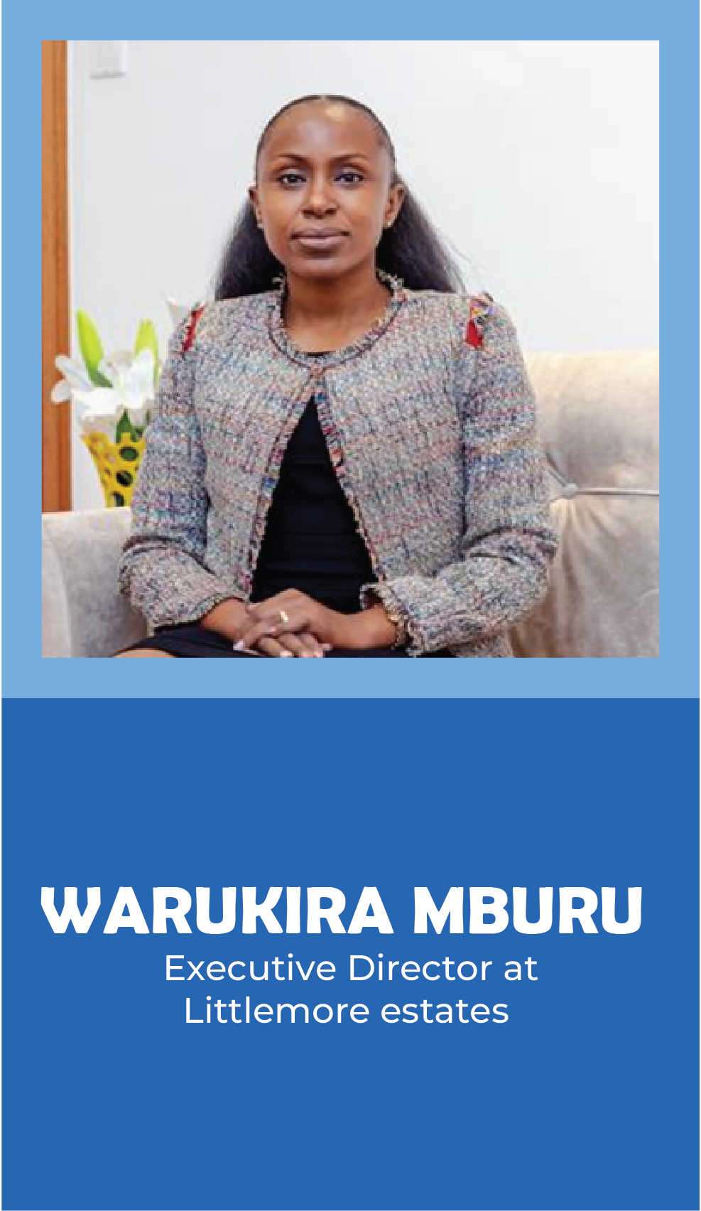 WARUKIRA MBURU: Executive Director at Littlemore estates