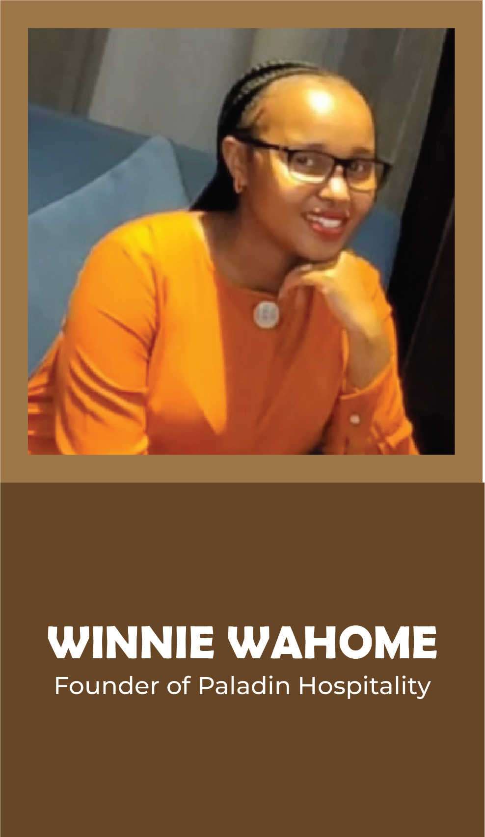 WINNIE WAHOME: Founder of Paladin Hospitality