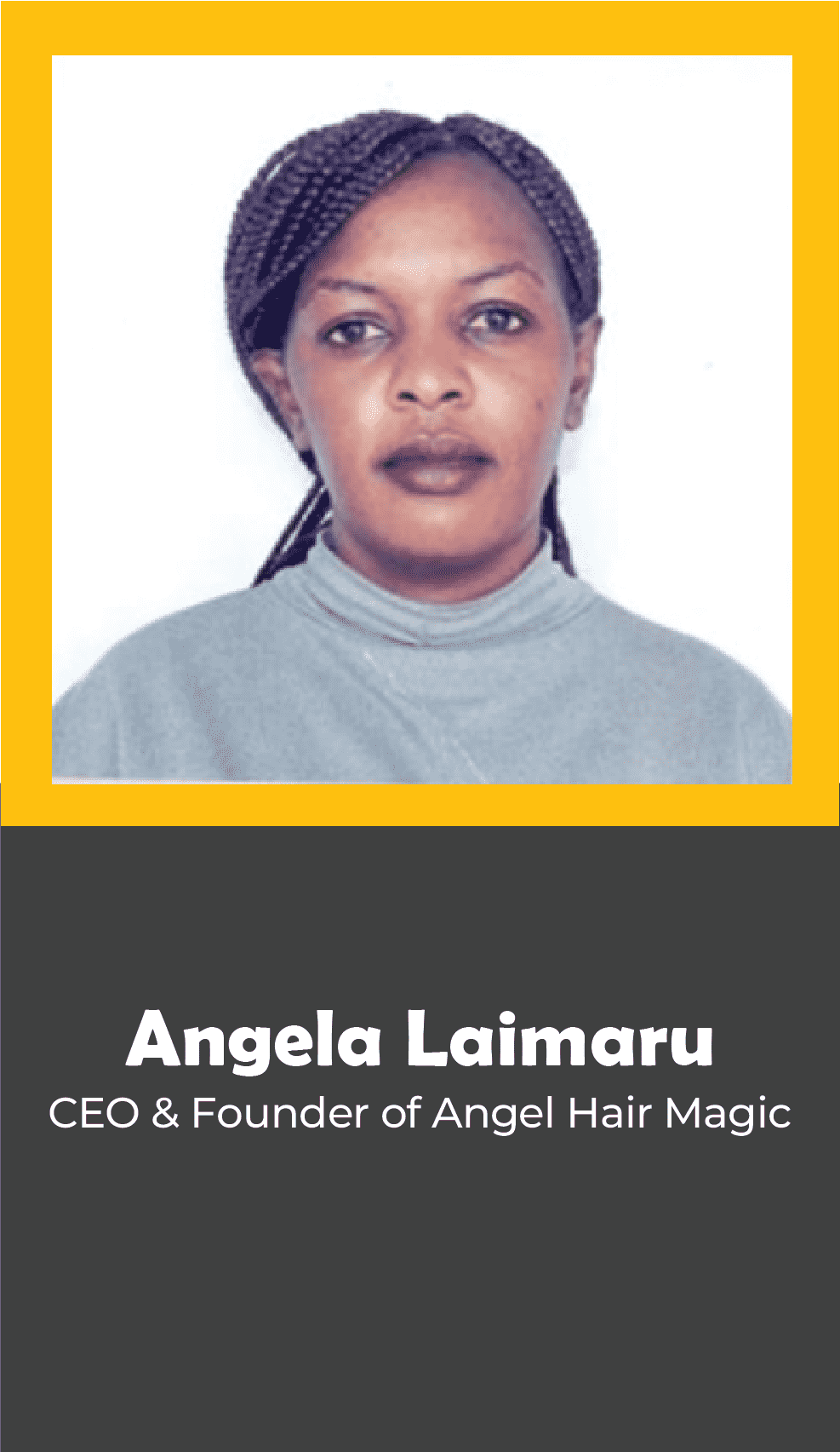 ANGELA LAIMARU – CEO/ FOUNDER – ANGEL HAIR MAGIC