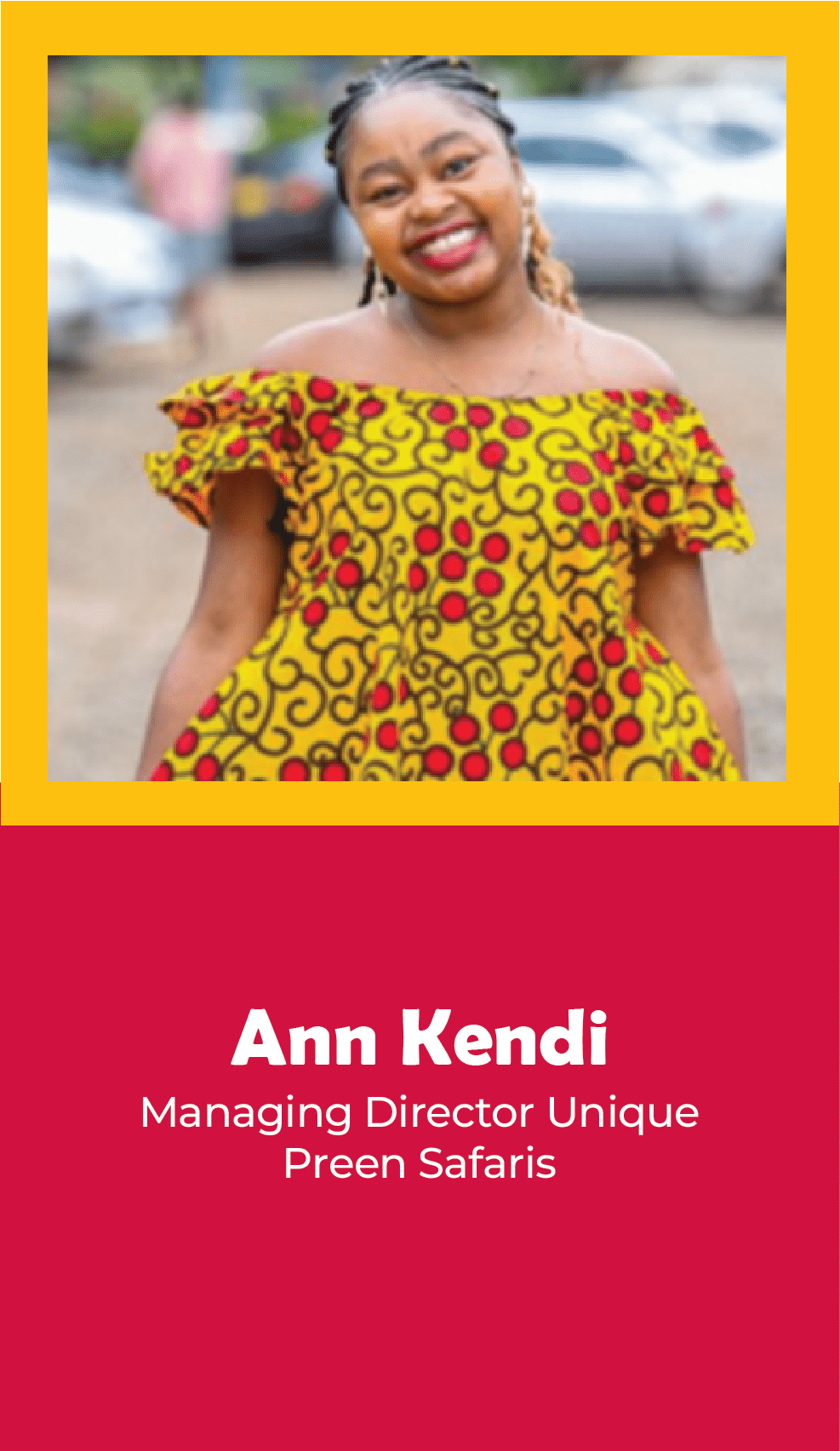ANN KENDI – MANAGING DIRECTOR UNIQUE PREEN SAFARIS
