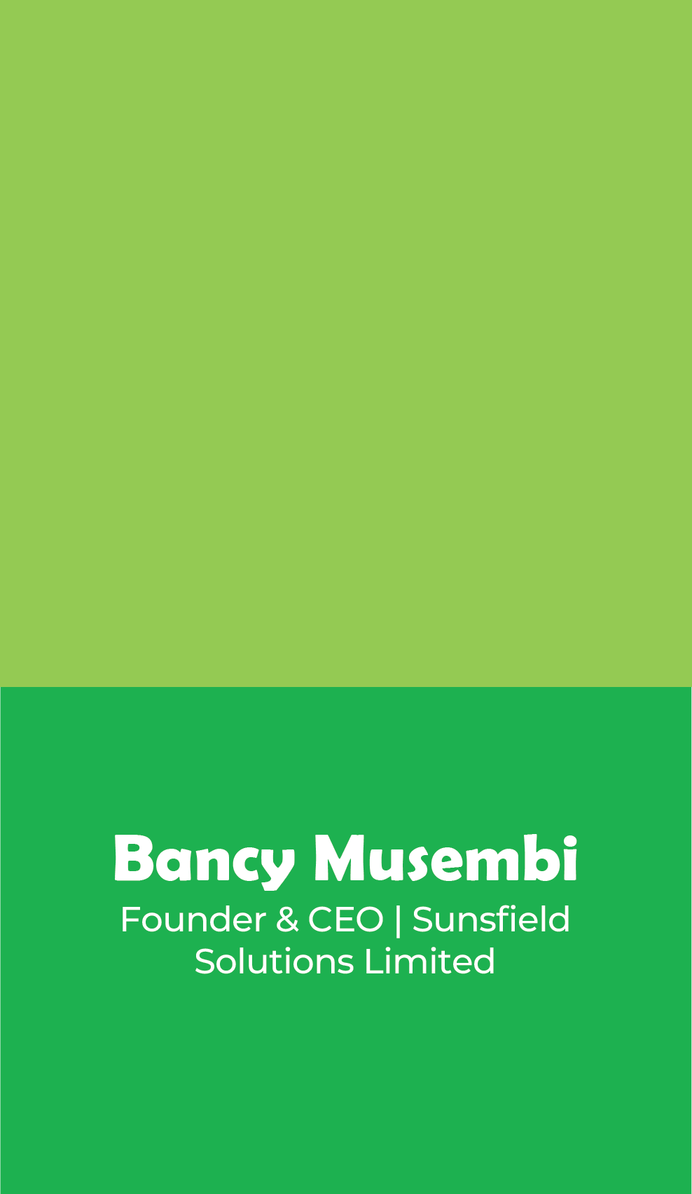 BANCY MUSEMBI – FOUNDER AND CEO | SUNSFIELD SOLUTIONS LIMITED