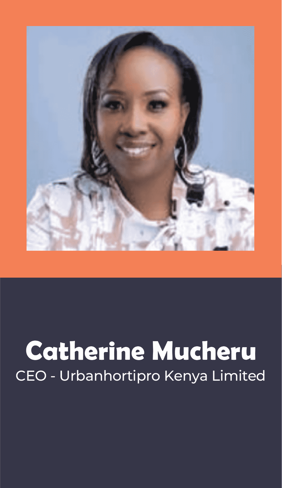 CATHERINE MUCHERU – CEO – URBANHORTIPRO KENYA LIMITED