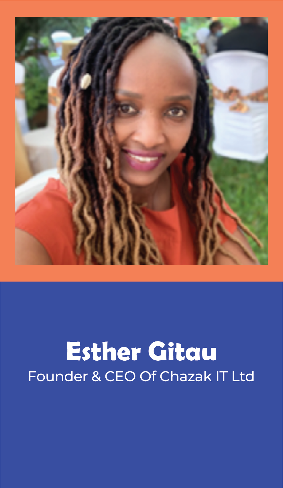 ESTHER GITAU – FOUNDER/CEO OF CHAZAK IT LTD