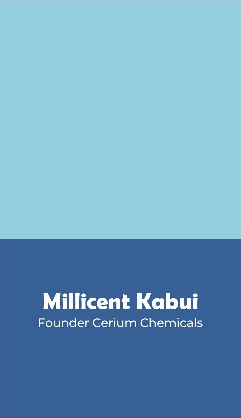 MILLICENT KABUI -Founder Cerium Chemicals